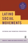 Latino Social Movements : Historical and Theoretical Perspectives - Book