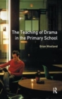 Teaching of Drama in the Primary School, The - Book
