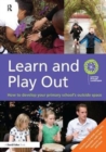 Learn and Play Out : How to develop your primary school's outside space - Book