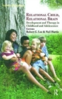 Relational Child, Relational Brain : Development and Therapy in Childhood and Adolescence - Book