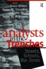 Analysts in the Trenches : Streets, Schools, War Zones - Book