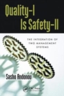 Quality-I Is Safety-ll : The Integration of Two Management Systems - Book
