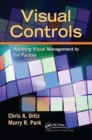 Visual Controls : Applying Visual Management to the Factory - Book