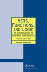 Sets, Functions, and Logic : An Introduction to Abstract Mathematics, Third Edition - Book