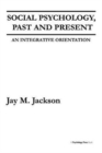 Social Psychology, Past and Present : An Integrative Orientation - Book