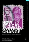 How Ethical Systems Change: Eugenics, the Final Solution, Bioethics - Book