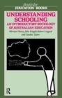 Understanding Schooling : An Introductory Sociology of Australian Education - Book
