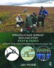 Producing Great Sound for Film and Video : Expert Tips from Preproduction to Final Mix - Book