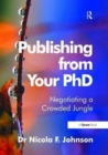 Publishing from Your PhD : Negotiating a Crowded Jungle - Book