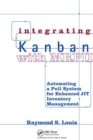 Integrating Kanban with MRP II : Automating a Pull System for Enhanced JIT Inventory Management - Book