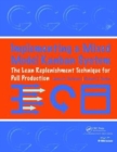 Implementing a Mixed Model Kanban System : The Lean Replenishment Technique for Pull Production - Book