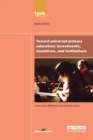 UN Millennium Development Library: Toward Universal Primary Education : Investments, Incentives and Institutions - Book