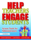 Help Teachers Engage Students : Action Tools for Administrators - Book