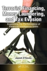 Terrorist Financing, Money Laundering, and Tax Evasion : Examining the Performance of Financial Intelligence Units - Book