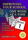 Improving Your School One Week at a Time : Building the Foundation for Professional Teaching and Learning - Book