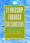 Leadership Through Collaboration : Alternatives to the Hierarchy - Book