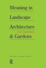 Meaning in Landscape Architecture and Gardens - Book