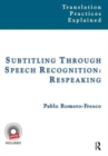 Subtitling Through Speech Recognition : Respeaking - Book