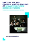 Particulate and Organic Matter Fouling of Seawater Reverse Osmosis Systems : Characterization, Modelling and Applications. UNESCO-IHE PhD Thesis - Book