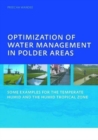 Optimization of Water Management in Polder Areas : Some Examples for the Temperate Humid and the Humid Tropical Zone - Book