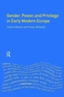 Gender, Power and Privilege in Early Modern Europe : 1500 - 1700 - Book