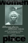 Different Places, Different Voices : Gender and Development in Africa, Asia and Latin America - Book