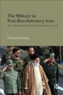 The Military in Post-Revolutionary Iran : The Evolution and Roles of the Revolutionary Guards - Book