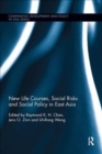 New Life Courses, Social Risks and Social Policy in East Asia - Book