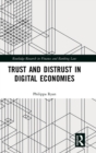 Trust and Distrust in Digital Economies - Book