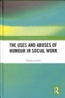 The Uses and Abuses of Humour in Social Work - Book