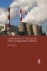 Corporate Strategy in Post-Communist Russia - Book
