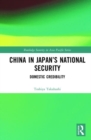 China in Japan’s National Security : Domestic Credibility - Book
