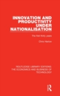 Innovation and Productivity Under Nationalisation : The First Thirty Years - Book
