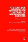 Utilizing New Information Technology in Teaching of International Business : A Guide for Instructors - Book