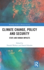 Climate Change, Policy and Security : State and Human Impacts - Book