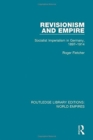 Revisionism and Empire : Socialist Imperialism in Germany, 1897-1914 - Book