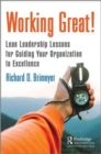 Working Great! : Lean Leadership Lessons for Guiding Your Organization to Excellence - Book