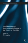 Local Realities and Environmental Changes in the History of East Asia - Book