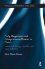 Party Hegemony and Entrepreneurial Power in China : Institutional Change in the Film and Music Industries - Book