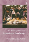 The Routledge History of American Foodways - Book