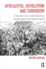 Apocalypse, Revolution and Terrorism : From the Sicari to the American Revolt against the Modern World - Book