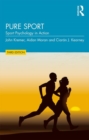 Pure Sport : Sport Psychology in Action - Book