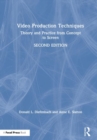 Video Production Techniques : Theory and Practice from Concept to Screen - Book
