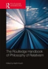 The Routledge Handbook of Philosophy of Relativism - Book