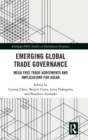 Emerging Global Trade Governance : Mega Free Trade Agreements and Implications for ASEAN - Book