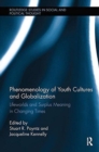 Phenomenology of Youth Cultures and Globalization : Lifeworlds and Surplus Meaning in Changing Times - Book