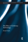 The Ethics of Ordinary Technology - Book