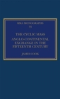 The Cyclic Mass : Anglo-Continental Exchange in the Fifteenth Century - Book