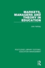 Markets, Managers and Theory in Education - Book