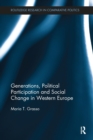 Generations, Political Participation and Social Change in Western Europe - Book